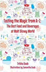 Tasting the Magic from A-Z - Trish Daab - 9798896094616