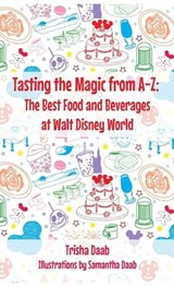 Tasting the Magic from A-Z - Trish Daab - 9798896094623