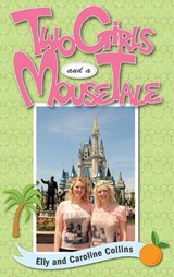 Two Girls and a Mouse Tale - Elly And Caroline Collins - 9798896094685
