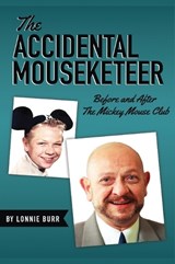 The Accidental Mouseketeer - Lonnie Burr - 9798896094807