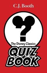 The Disney Classics Quiz Book - C J Booth - 9798896094852