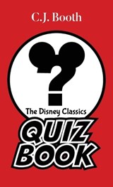 The Disney Classics Quiz Book - C J Booth - 9798896094869