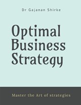 Optimal Business Strategy - Dr Gajanan Shirke - 9798896106319