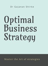 Optimal Business Strategy - Dr Gajanan Shirke - 9798896106388