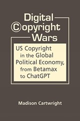 Digital Copyright Wars - Madison Cartwright - 9798896163404