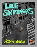 Like Swimmers - Dash Shaw - 9798896231059