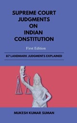 Supreme Court Judgments on Indian Constitution - Mukesh Kumar Suman - 9798896322719