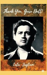 Thank You, Guru Dutt! - Lata Jagtiani - 9798896323815