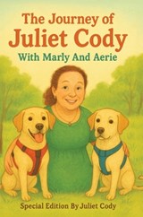 The Journey of Juliet Cody with Marly And Aerie - Juliet Cody - 9798896331094