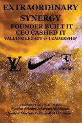 Extraordinary Synergy Founder Built It CEO Cashed It - Mba Hairong Gui - 9798896331162