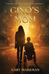 Gino's Mom - Gary Markman - 9798896331605