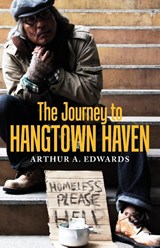 The Journey to Hangtown Haven - Arthur A Edwards - 9798896390640