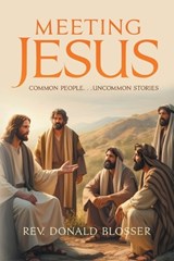 Meeting Jesus - Donald Blosser - 9798896391906