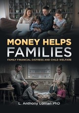 Money Helps Families - L Anthony Loman - 9798896399063