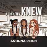 If They Only Knew - Anonna Reign - 9798896410379