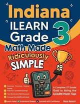 Indiana ILEARN Grade 3 Math Made Ridiculously Simple - Reza Nazari - 9798896479208
