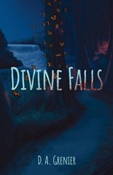 Divine Falls - D A Grenier - 9798896490203