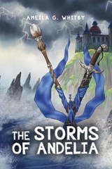 The Storms of Andelia - Ameila G Whitby - 9798896492870