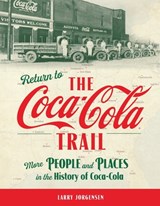Return to the Coca-Cola Trail - Larry Jorgensen - 9798896560364