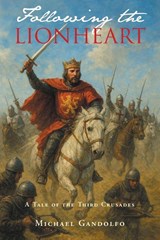 Following the Lionheart - Michael Gandolfo - 9798896751595