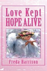 Love Kept Hope Alive - Freda Harrison - 9798896764571