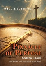 Pinnacle of Purpose (Challenge to Excel) - Willie Johnson - 9798896766605