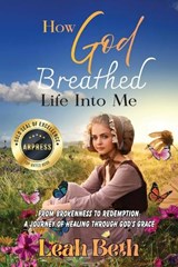 How God Breathed Life Into Me - Leah Beth - 9798896766711