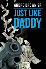 Just Like Daddy - Andre Brown - 9798896766933