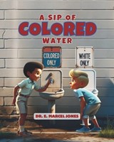 A Sip Of Colored Water - E Marcel Jones - 9798896926467