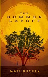The Summer Layoff - Matt Bucher - 9798897045440
