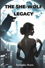 The She-Wolf Legacy - Nathalie Harte - 9798897053476