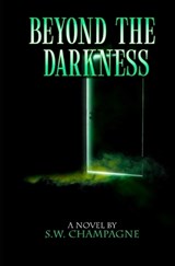 Beyond the Darkness - Steven Champagne - 9798897059997