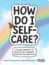 How Do I Self-Care? - Sasha Aronzon-Martofel ; AJ Martofel - 9798897170098