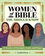 Women of the Bible You Should Know - Xochitl Dixon - 9798897171064
