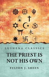 The Priest Is Not His Own - Fulton J Sheen - 9798897180264