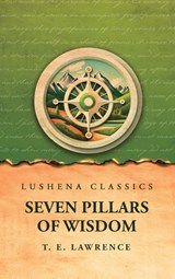Seven Pillars of Wisdom - T. E. Lawrence - 9798897181759