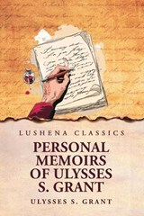 Personal Memoirs of Ulysses S. Grant - Ulysses S Grant - 9798897182459