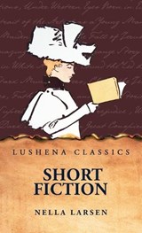 Short Fiction - Nella Larsen - 9798897184583