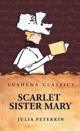 Scarlet Sister Mary - Julia Peterkin - 9798897184613