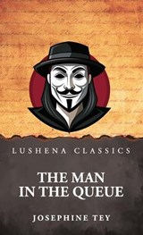 The Man in the Queue by - Josephine Tey - 9798897189212