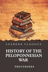 History of the Peloponnesian War - Thucydides - 9798897189441