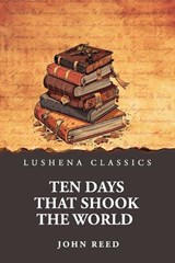 Ten Days That Shook the World - John Reed - 9798897189854