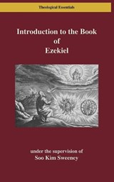 Introduction to the Book of Ezekiel - Soo Kim Sweeney - 9798897319978