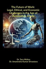 The Future of Work - Dr Taru Mishra ; Dr Amarendra Kumar Srivastava - 9798897444915
