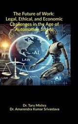 The Future of Work - Dr Taru Mishra ; Dr Amarendra Kumar Srivastava - 9798897444922