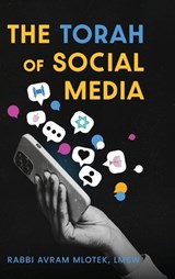 The Torah of Social Media - Rabbi Avram Mlotek Lmsw - 9798897471942