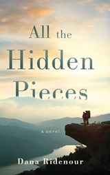All the Hidden Pieces - Dana Ridenour - 9798897472062