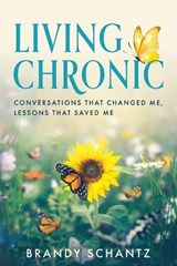 Living Chronic - Brandy Schantz - 9798897472550