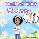 Mia Learns About Modesty - Tracy McNeil - 9798897668069