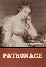 Patronage - Maria Edgeworth - 9798897733323